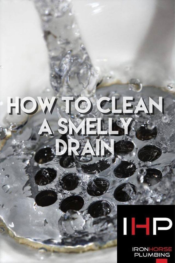 Cure Your Smelly Sink Drain Iron Horse Plumbing